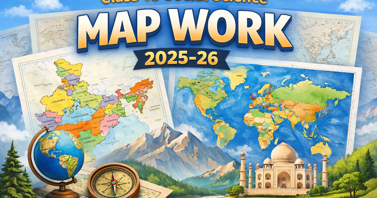 Map Work Of Class 10TH Social Science 2025 2026 Sciences 10TH Session 2025.
